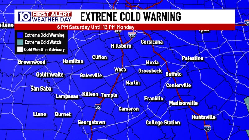An Extreme Cold Warning is in effect for Central Texas from 6 PM Saturday to 12 PM Monday.
