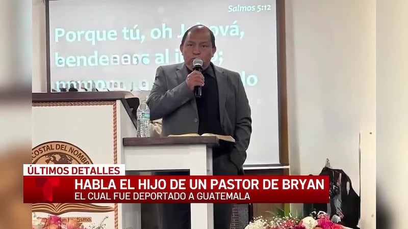 Un pastor de Bryan es deportado de regreso a Guatemala