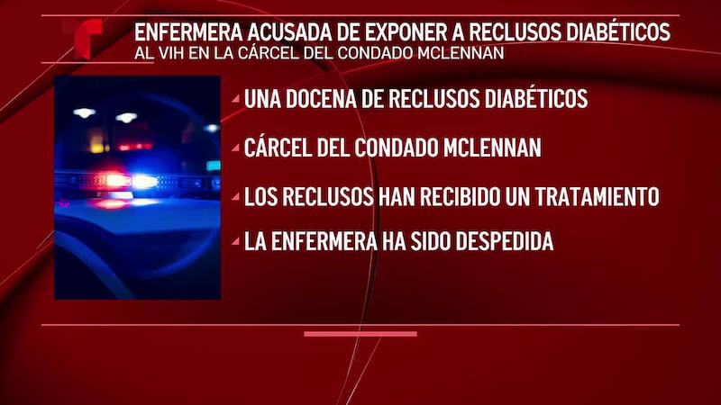 La enfermera de la cárcel del condado de McLennan que pudo haber expuesto a reclusos al VIH ha...