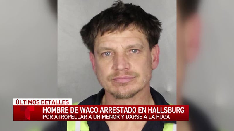 Hombre de Waco arrestado por choque con fuga en Hallsburg que dejó gravemente herido al...