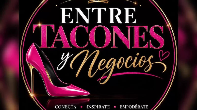 Evento ‘Entre Tacones y Negocios’ llega a Killeen para apoyar a mujeres emprendedoras