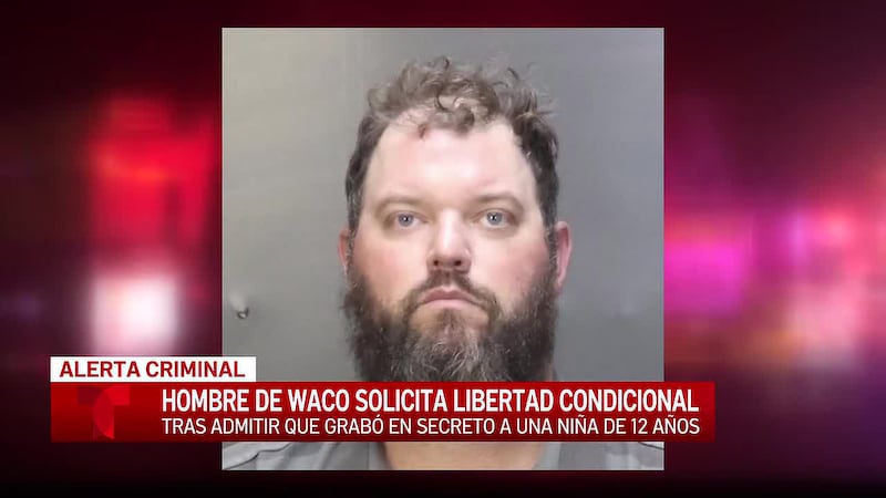 Hombre de Waco solicita la libertad condicional después de grabar a una niña en la ducha