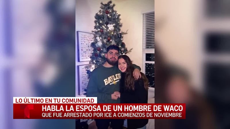 Una mujer de Waco habla sobre la vida después de la detención de su esposo por inmigración